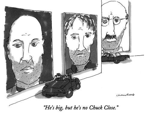 "He's big, but he's no Chuck Close."