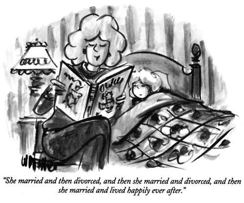 "She married and then divorced, and then she married and divorced, and then she married and lived happily ever after."