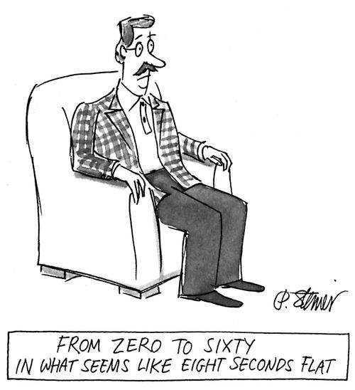 "From Zero To Sixty In What Seems Like Eight Seconds Flat."