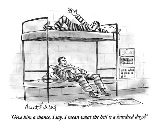 "Give him a chance, I say. I mean what the hell is a hundred days?"