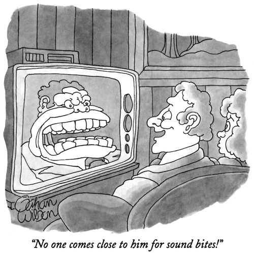 "No one comes close to him for sound bites!"