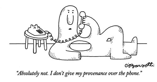 "Absolutely not. I don't give my provenance over the phone."