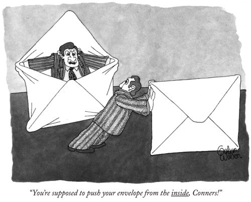 "You're supposed to push your envelope from the inside, Conners!"