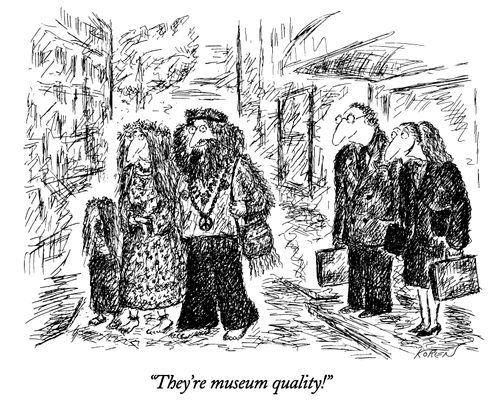 They're museum quality!"