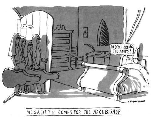 Megadeath Comes for the Archbishop'Did you bring the amps?'
