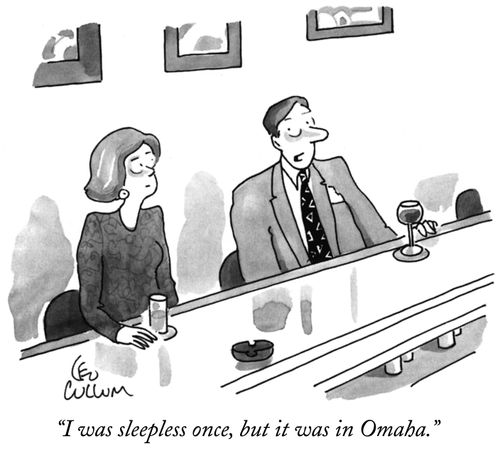 "I was sleepless once, but it was in Omaha."