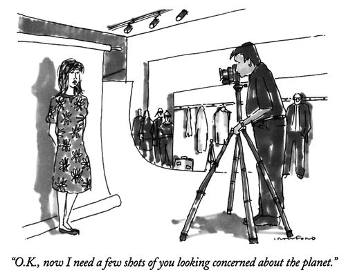 "O.K., now I need a few shots of you looking concerned about the planet."