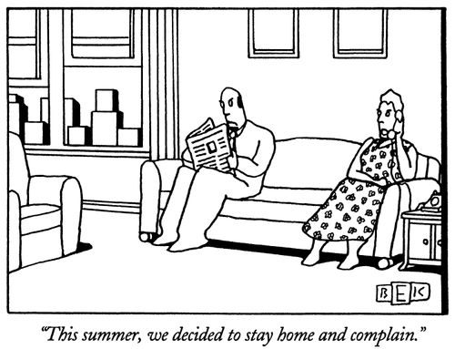 "This summer, we decided to stay home and complain."