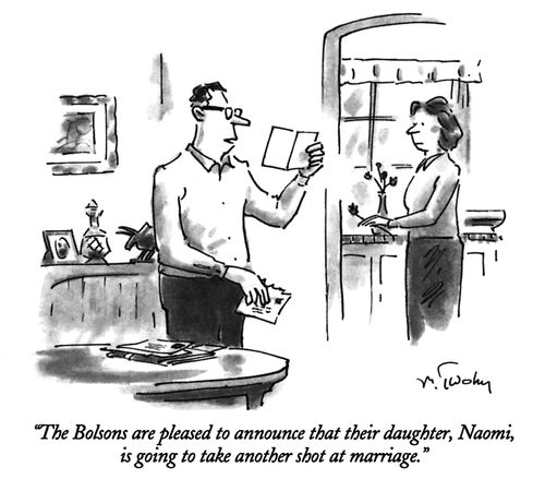 "The Bolsons are pleased to announce that their daughter, Naomi,is going to take another shot at marriage."
