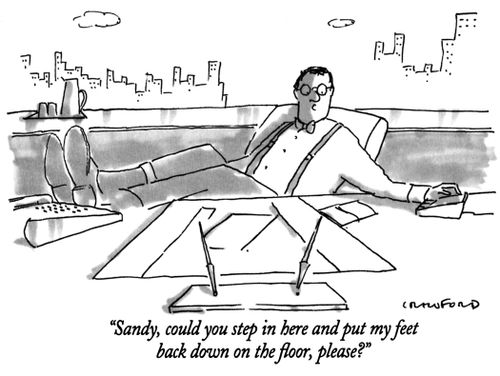 "Sandy, could you step in here and put my feet back down on the floor, please?"