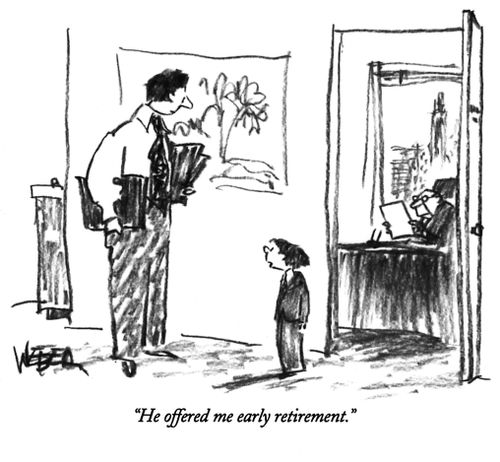 "He offered me early retirement,"