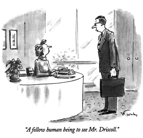 "A fellow human being to see Mr. Driscoll."