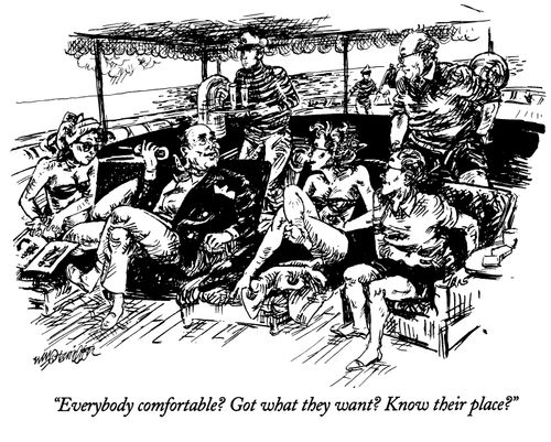"Everybody comfortable? Got what they want? Know their place?"