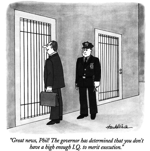 "Great news, Phil! The governor has determined that you don't have a high enough I.Q. to merit execution."