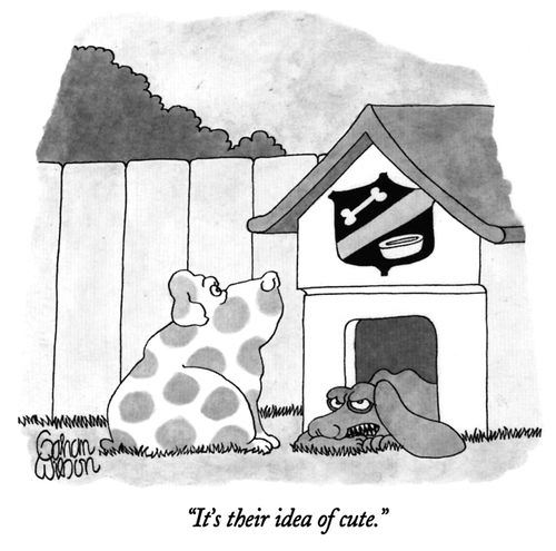 "It's their idea of cute."