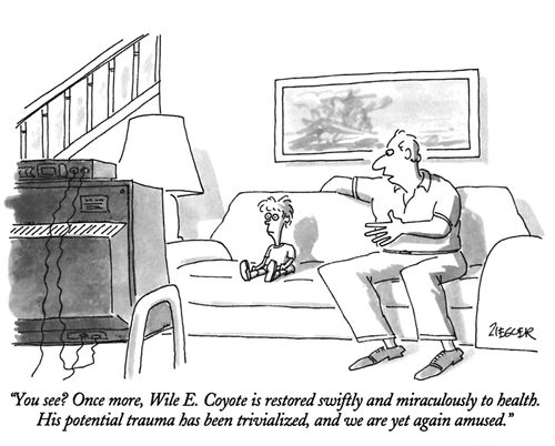 "You see? Once more, Wile E. Coyote is restored swiftly and miraculously to health. His potential trauma has been trivialized, and we are yet again amused."