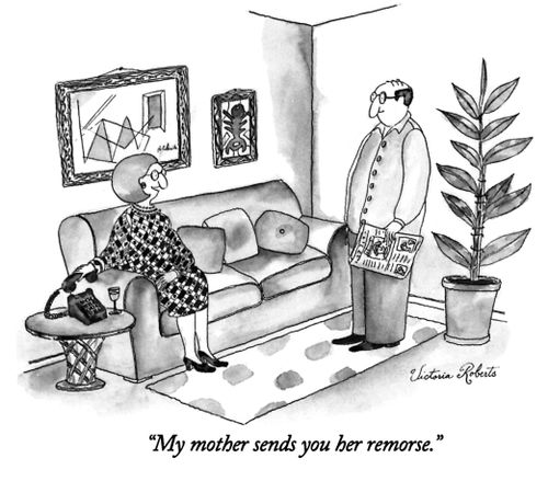 "My mother sends you her remorse."