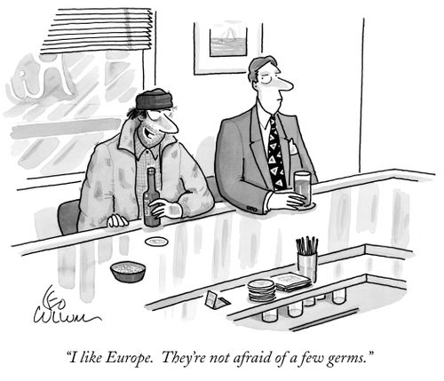 "I like Europe. They're not afraid of a few germs."
