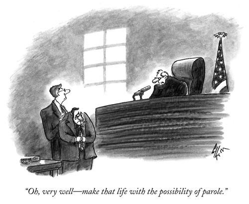 "Oh, very well - make that life with the possibility of parole."