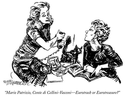 "Mario Patrizio, Conte di Cellini-Vasconi --- Eurotrash or Eurotreasure?"