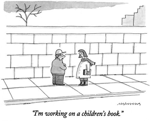 "I'm working on a children's book."