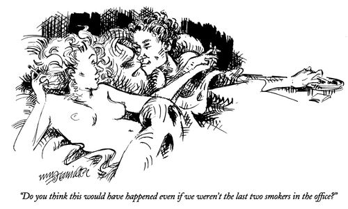"Do you think this would have happened even if we weren't the last two smokers in the office?"