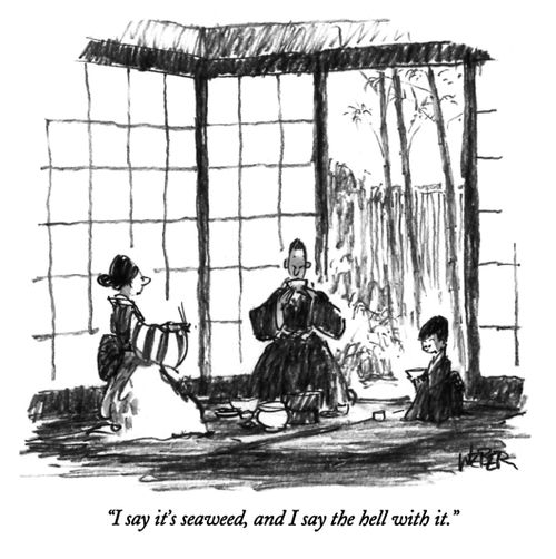 "I say it's seaweed, and I say the hell with it."