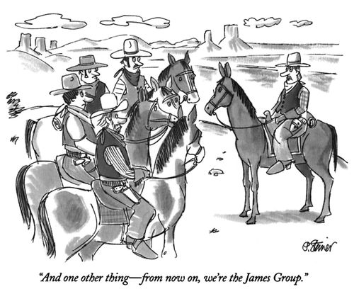 "And one other thing—from now on, we're the James Group."
