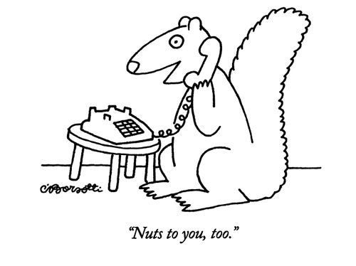 "Nuts to you, too."