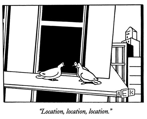 "Location, location, location."
