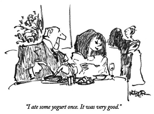"I ate some yogurt once. It was very good."