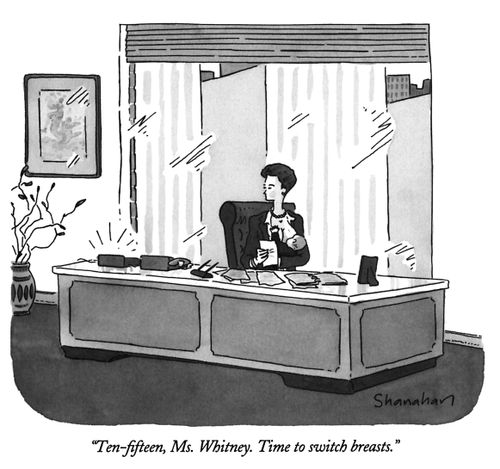 "Ten-fifteen, Ms. Whitney. Time to switch breasts."