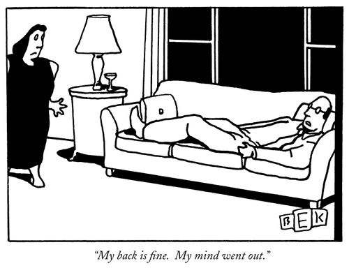 "My back is fine. My mind went out."