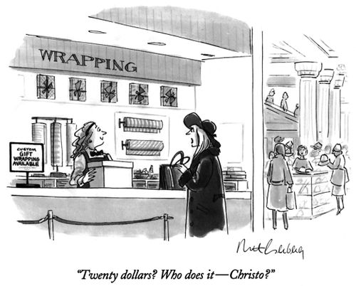 "Twenty dollars? Who does it-Christo?"