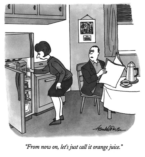 "From now on, let's just call it orange juice."