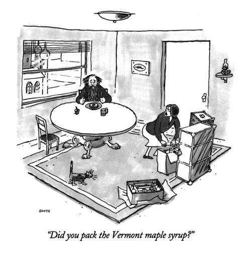 "Did you pack the Vermont maple syrup?"