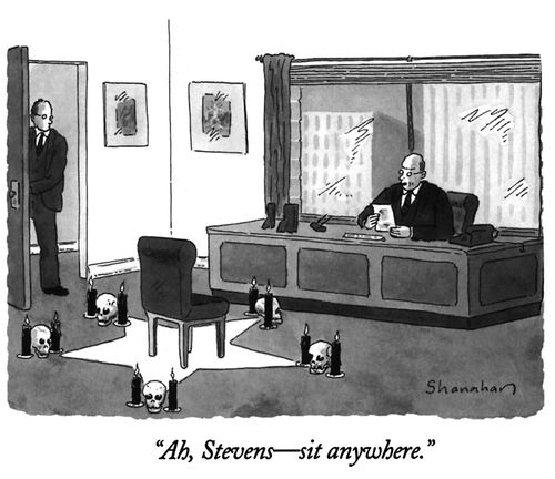 "Ah, Stevens—sit anywhere."