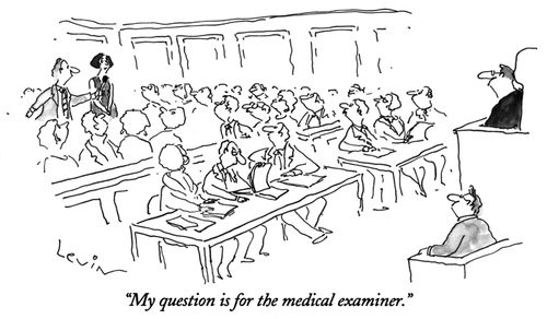 "My question is for the medical examiner."