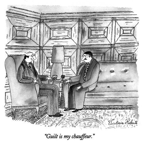 "Guilt is my chauffeur."