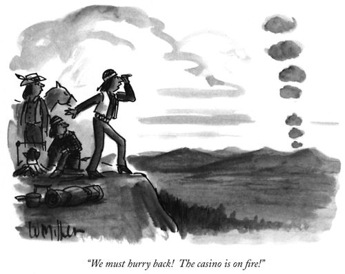"We must hurry back! The casino is on fire!"