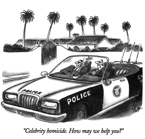 "Celebrity homicide. How may we help you?"