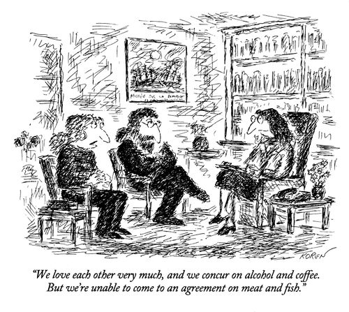 "We love each other very much, and we concur on alcohol and coffee. But we're unable to come to an agreement on meat and fish."