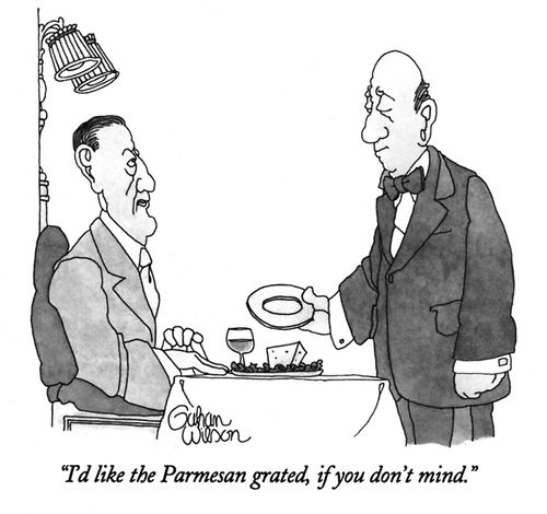 "I'd like the Parmesan grated, if you don't mind."