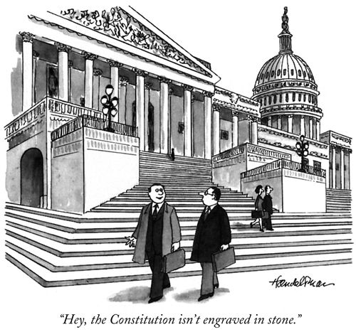 "Hey, the Constitution isn't engraved in stone."