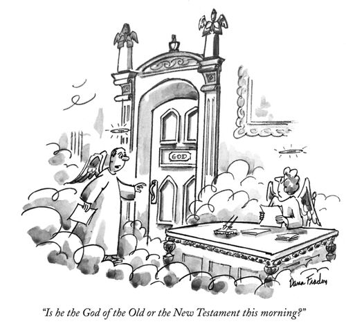 "Is he the God of the Old or the New Testament this morning?"