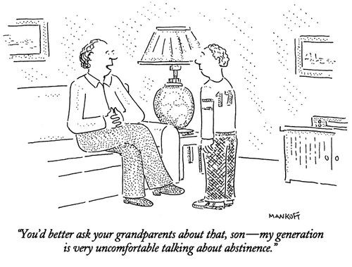 "You'd better ask your grandparents about that, son - my generation is very uncomfortable talking about abstinence."