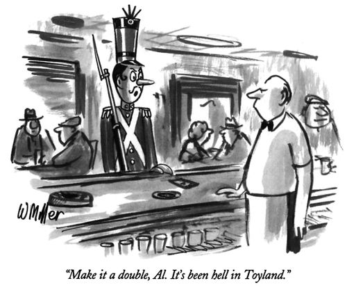 "Make it a double, Al. It's been hell in Toyland."