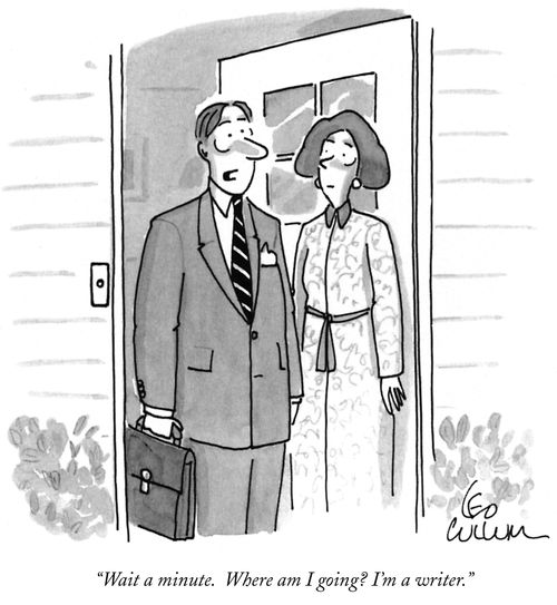 "Wait a minute. Where am I going? I'm a writer."