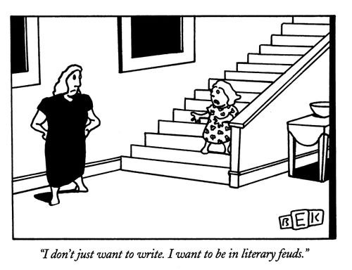 "I don't just want to write. I want to be in literary feuds."