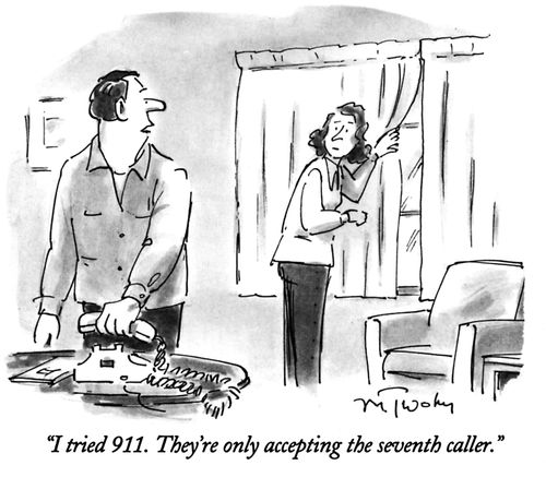 "I tried 911. They're only accepting the seventh caller."